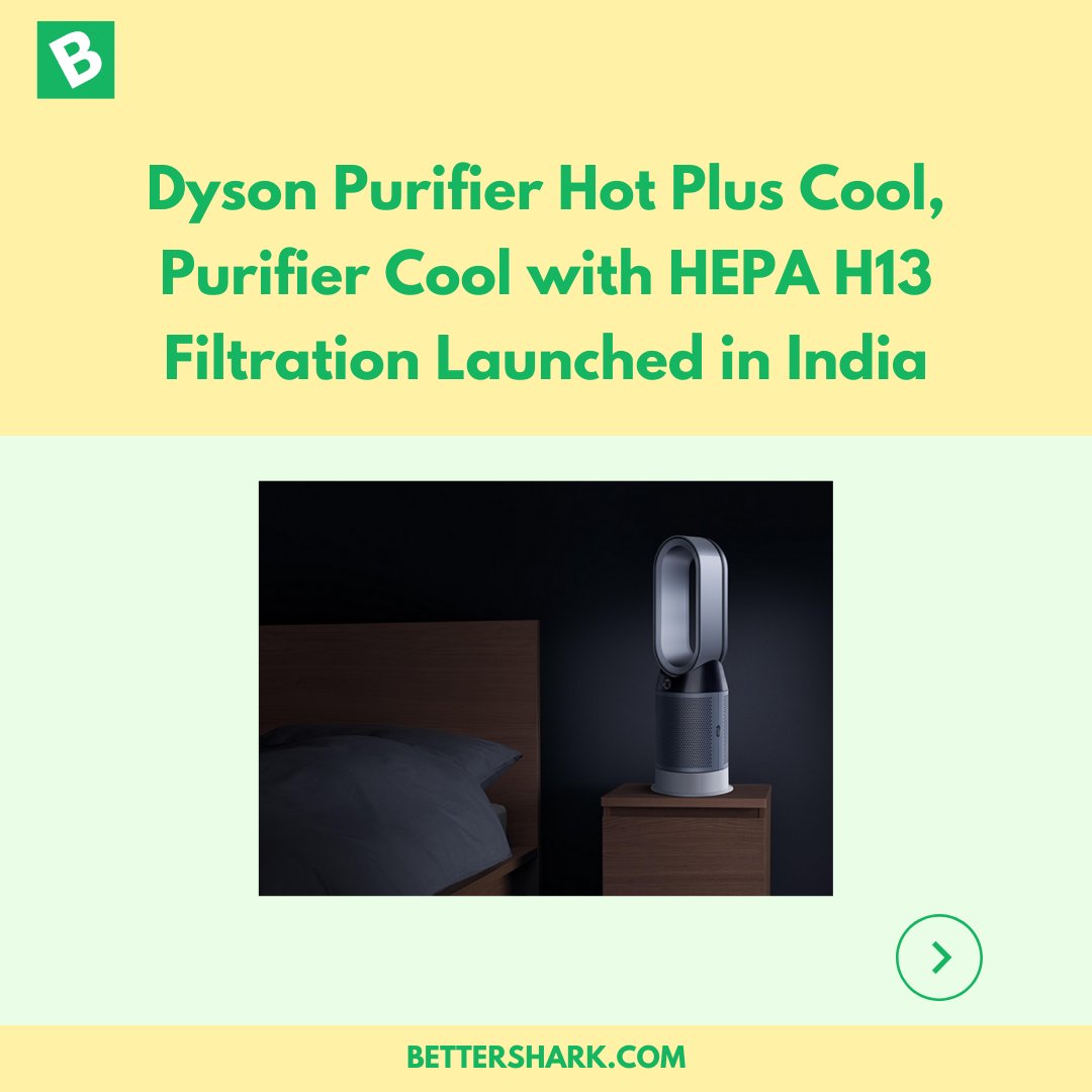 Bettershark's tweet photo. Dyson Purifier Cool and Purifier Hot+Cool were launched in India today.

The two new air purifiers from Dyson have HEPA H13 standard air filtration and are claimed to remove 99.95 percent of solid particles of 0.1 microns and more in diameter. 

#Bettershark #DysonIndia https://t.co/grsNzyKdfv