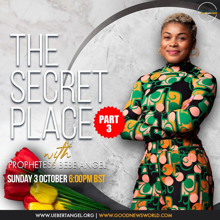 Uebert Angel S Tweet The Secret Place Part 3 With Prophetess Bebe Angel Continues From 6pm Bst This Sunday Be Sure To Tune In For This Third Installation Of This Insightful Series Trendsmap