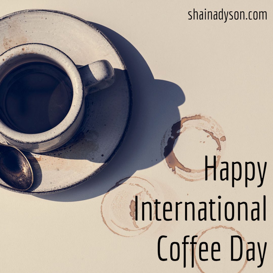 ShainaDyson's tweet photo. Happy #InternationalCoffeeDay all, and happy official launch day for my new website!  This graphic and many others are now available and are FREE for use on your social media!  See them all at https://t.co/fUn0auFPr6 #socialmediamarketing https://t.co/mWXOHmPJXC
