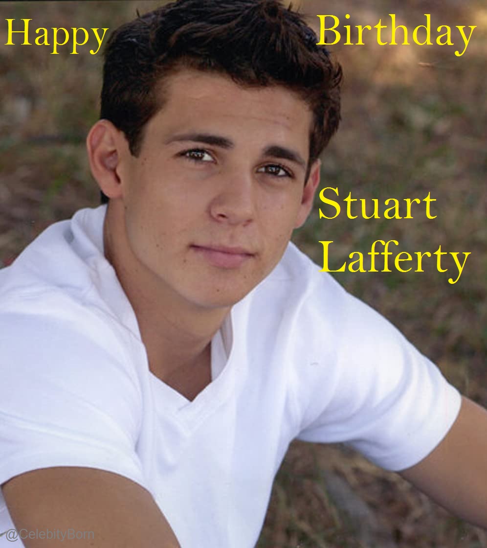 Happy Birthday to Stuart Lafferty (Film Actor, Television Actor, Film Producer & Model) 