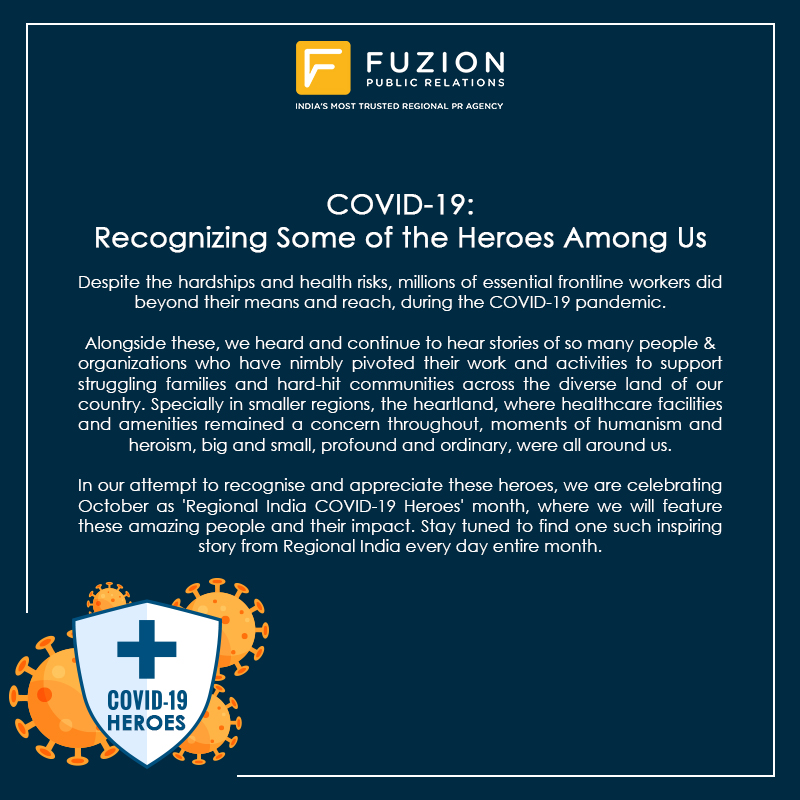 PRFuzion's tweet photo. To recognize the efforts of those who have shown immense courage and resilience, we celebrate this October as 'Regional India COVID-19 Heroes' month'. Watch out this space for some heart warming stories. #CovidHeroes #BreaveHearts #FuzionPR #RegionalPR #IndianFacts #RegionalIndia https://t.co/xExVRM0482