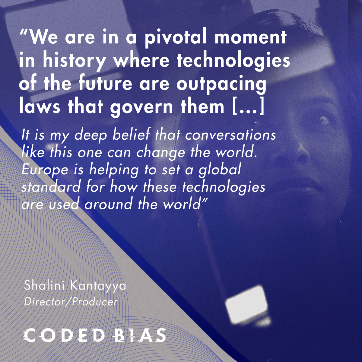 “We are in a pivotal moment in history where technologies of the future are outpacing laws that govern them' - Shalini Kantayya #codedbias #humanityfirst #socialjustice #surveillance #facerecognition #facialrecognition #bigtech