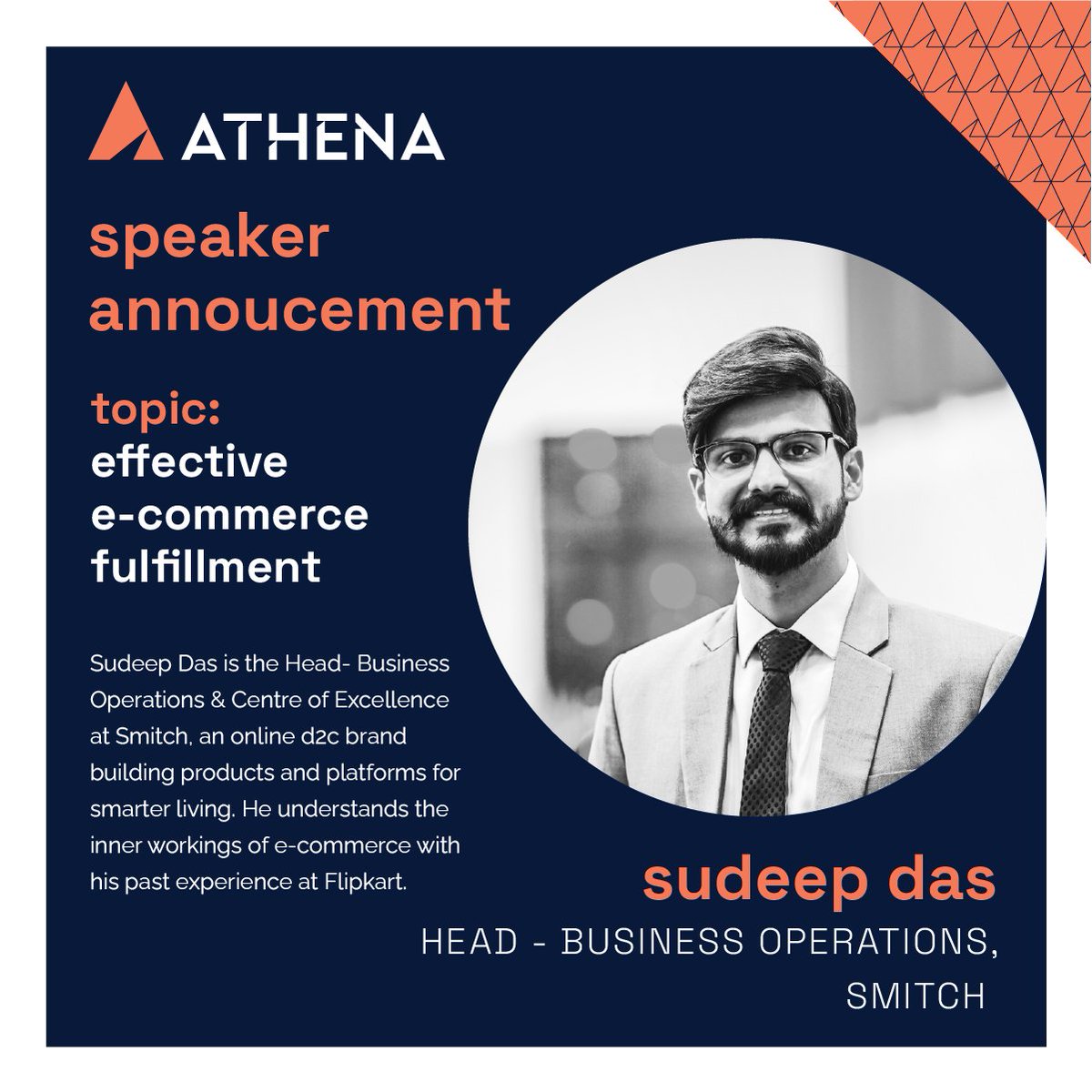 #SpeakersatAthena
Sudeep Das is the Head- Business Operations &amp; Centre of Excellence at Smitch, an online d2c brand, building products and platforms for smarter living.
#AnthillAthena #AnthillVentures #ScaleWithSpeed
