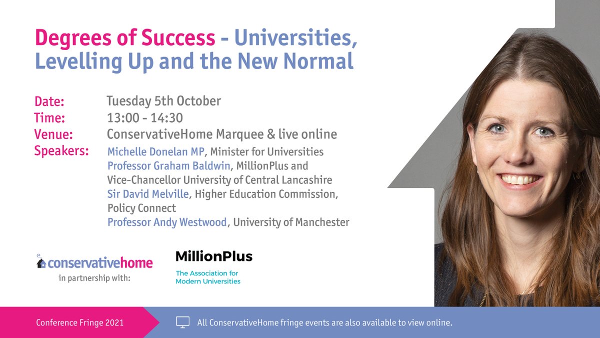 ConservativeHome (@conhome) on Twitter photo 1pm Tues 5th October:
‘Degrees of success – universities, levelling up and the new normal’
with
- <a href="/michelledonelan/">Rt Hon Michelle Donelan</a>, Universities Minister
- Prof Graham Baldwin, <a href="/million_plus/">MillionPlus</a>
- Sir David Melville
- Prof Andy Westwood
In person + live online:
conservativehome.com/conservativeho… #CPC21 1pm Tues 5th October:
‘Degrees of success – universities, levelling up and the new normal’
with
- <a href="/michelledonelan/">Rt Hon Michelle Donelan</a>, Universities Minister
- Prof Graham Baldwin, <a href="/million_plus/">MillionPlus</a>
- Sir David Melville
- Prof Andy Westwood
In person + live online:
conservativehome.com/conservativeho… #CPC21