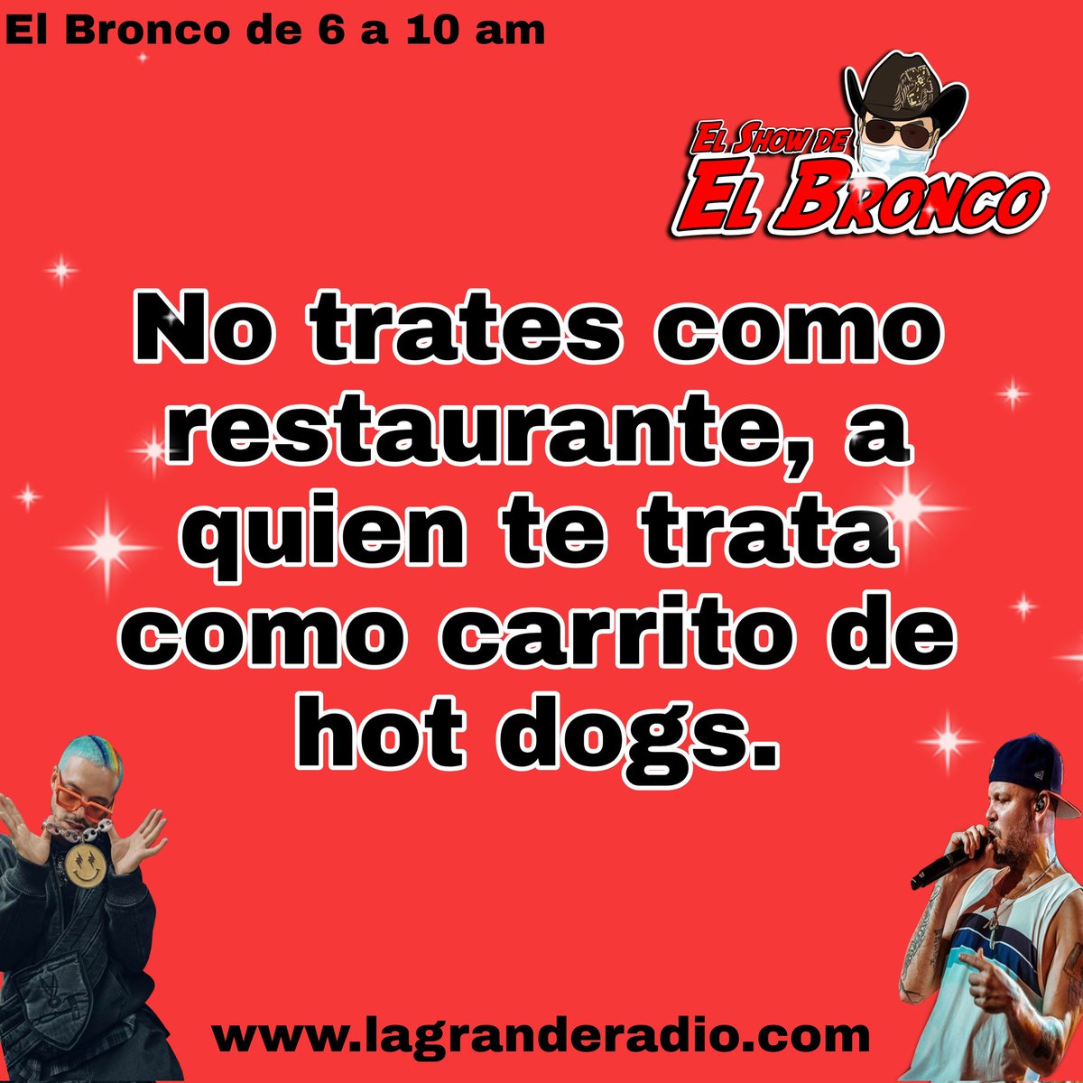LaGrandRadio's tweet photo. #BroncoNeta de #Viernes Buenos dias y feliz #FinDeSemana, cada quien recibe, lo que se merece, abusados.
#ElBronco #LaGranD #BroncoShow  #Residente #JBalvin https://t.co/WlJOHJNdr6
