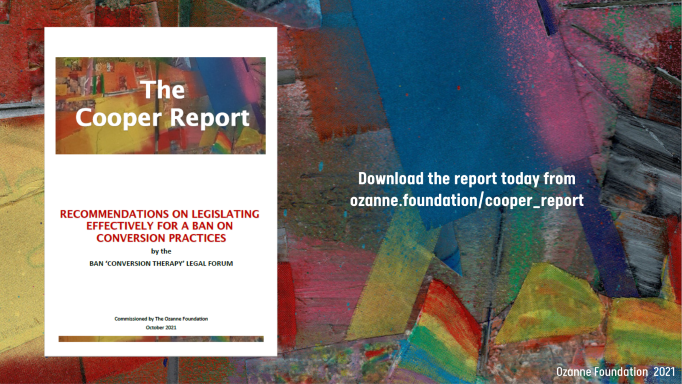 Legal experts and parliamentarians come together to recommend  @GEOgovuk how to #banconversiontherapy without creating loopholes. 

Read the #CooperReport which outlines how to ban religious conversion practices and why consent is no defence 

More info  ozanne.foundation/cooper_report/