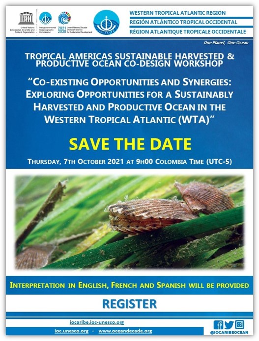 Save the Date | Online Event 🗓 07 October💡 ‘Co-Existing Opportunities and Synergies: Exploring Opportunities for a Sustainably Harvested and Productive Ocean in the Western Tropical Atlantic (WTA)’⌚️ Oct 7, 2021 09:00 AM in Bogota ❗️Registration 🖌 bit.ly/39U69rP