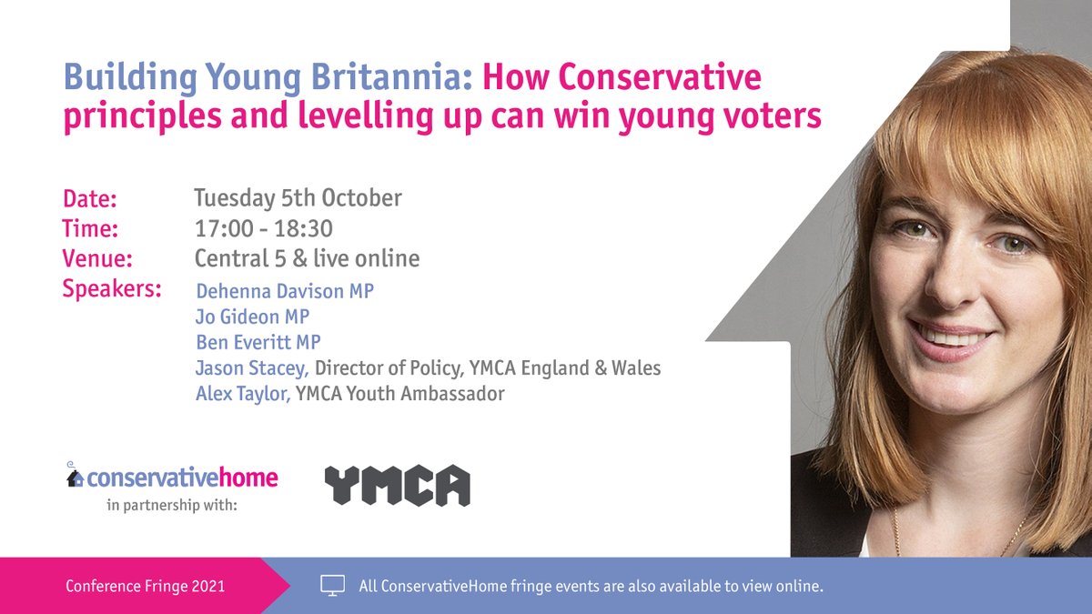 ConservativeHome (@conhome) on Twitter photo 5pm Tues 5th Oct:
Building Young Britannia: How Conservative principles and levelling up can win young voters
- <a href="/DehennaDavison/">Dehenna Davison</a>
- <a href="/jogideon/">Jo Gideon</a>
- <a href="/Ben_Everitt/">Ben Everitt</a>
- <a href="/JasonStace16/">Jason Stacey</a>, <a href="/YMCAEng_Wales/">YMCA England & Wales</a>
- Alex Taylor, YMCA Youth Ambassador
In person & live online conservativehome.com/conservativeho… #cpc21 5pm Tues 5th Oct:
Building Young Britannia: How Conservative principles and levelling up can win young voters
- <a href="/DehennaDavison/">Dehenna Davison</a>
- <a href="/jogideon/">Jo Gideon</a>
- <a href="/Ben_Everitt/">Ben Everitt</a>
- <a href="/JasonStace16/">Jason Stacey</a>, <a href="/YMCAEng_Wales/">YMCA England & Wales</a>
- Alex Taylor, YMCA Youth Ambassador
In person & live online conservativehome.com/conservativeho… #cpc21