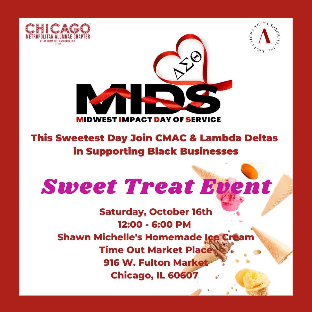 This year <a href="/CMACDeltas/">Chicago Metropolitan Alumnae Chapter</a> &amp; <a href="/LambdaDST/">Thee MOST Magnificent</a> will partner for Midwest Impact Day of Service (MIDS) 2021! Join us in supporting Black businesses; Saturday, 10/16, from 12-6pm, as we sprinkle some love &amp; coins at Shawn Michelle's Homemade Ice Cream at the Timeout Market Place! #cmacdeltas