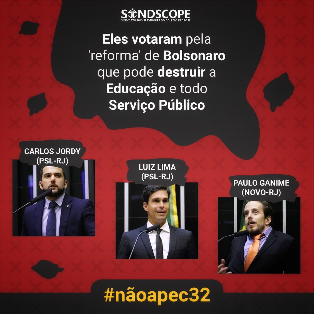 sindscope's tweet image. Eles votaram pela 'reforma' de Bolsonaro que pode destruir a Educação e todo Serviço Público

Carlos Jordhy (PSL)
Luiz Lima (PSL)
Paulo Ganime (Novo)

Sindscope - #NaoAPEC32