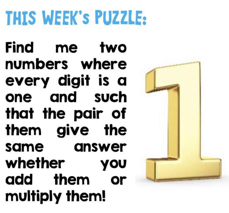 aap03102's tweet image. The weekly puzzle from my #MathsNewsletter is proving a hit…

‘Find me two numbers where every digit is a one and such that the pair of them give the same answer whether you add or multiply them!’