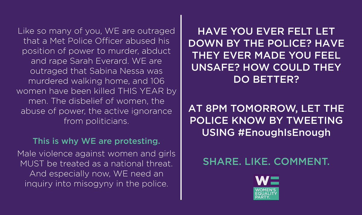 It’s not right that WE as women and girls are now afraid of the police who are supposed to protect us.

There must be a full and transparent enquiry in to misogyny in the police force now. 

It is NOT okay to just do nothing. 

#SayHerName 
#SheWasJustWalkingHome 
#EnoughIsEnough