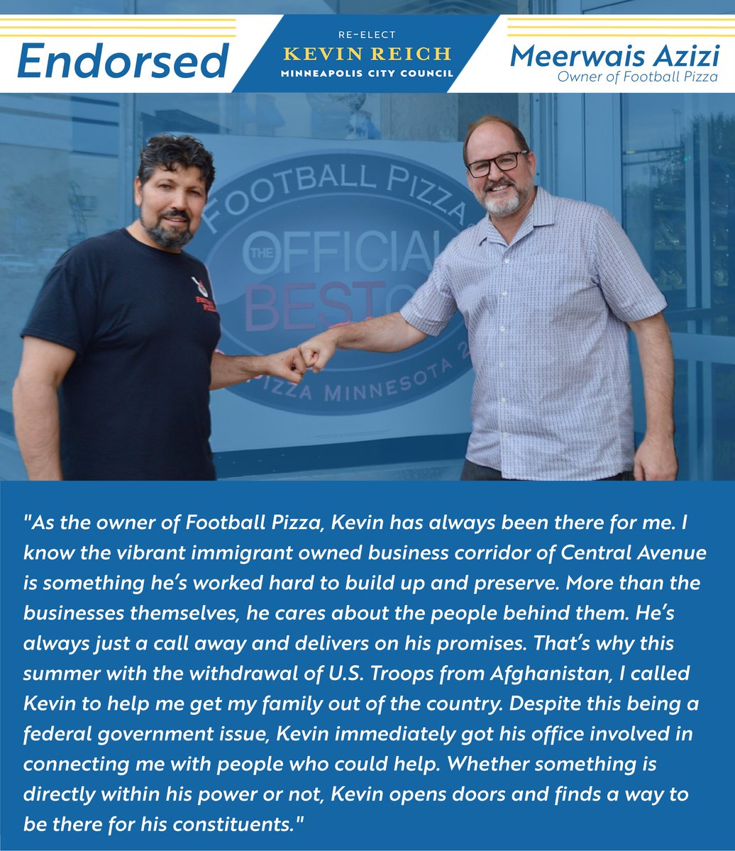 mpls_kevin's tweet image. I am proud to be endorsed by Meerwais Azizi, the owner of Football Pizza, a longstanding staple of Central Ave!