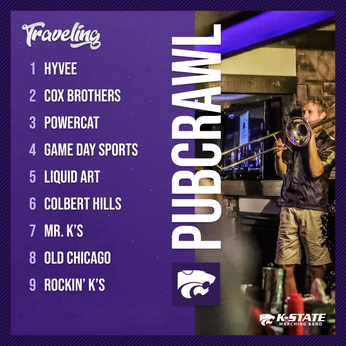 The Pride of Wildcat Land (@kstatepride) on Twitter photo PUB CRAWL BAND IS BACK!
Our traveling band started the night first!
6:00pm
<a href="/HyVeeManhattan/">Hy-Vee Manhattan</a> <a href="/CoxBrosBBQ/">Cox Bros BBQ</a> <a href="/PowercatGrill/">PowercatSportsGrill</a> <a href="/LiquidArtWinery/">Liquid Art Winery</a> <a href="/colbert_hills/">lock the fuck in</a> <a href="/MrKsBar/">Mr. K's Cafe & Bar</a> <a href="/OldChicago1976/">Old Chicago</a> <a href="/KsRockin/">RockinKs</a>
<a href="/KStateFB/">K-State Football</a> x #PrideOnThree PUB CRAWL BAND IS BACK!
Our traveling band started the night first!
6:00pm
<a href="/HyVeeManhattan/">Hy-Vee Manhattan</a> <a href="/CoxBrosBBQ/">Cox Bros BBQ</a> <a href="/PowercatGrill/">PowercatSportsGrill</a> <a href="/LiquidArtWinery/">Liquid Art Winery</a> <a href="/colbert_hills/">lock the fuck in</a> <a href="/MrKsBar/">Mr. K's Cafe & Bar</a> <a href="/OldChicago1976/">Old Chicago</a> <a href="/KsRockin/">RockinKs</a>
<a href="/KStateFB/">K-State Football</a> x #PrideOnThree