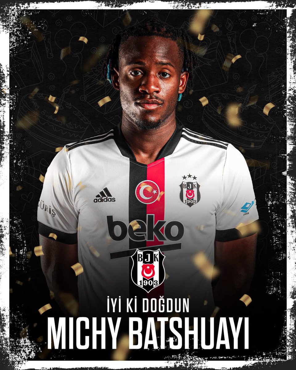 Doğum günün kutlu olsun Michy Batshuayi. 🎂