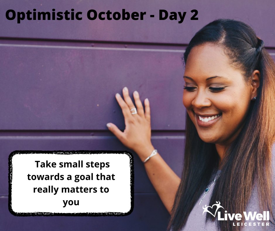 LiveWellLeics's tweet photo. Day 2 #OptimisticOctober
It doesn't matter if your goal is for the day or the week, just remember to take small steps 😃

#staypostitive #setgoals #keepgoing https://t.co/xbRYM5cabD
