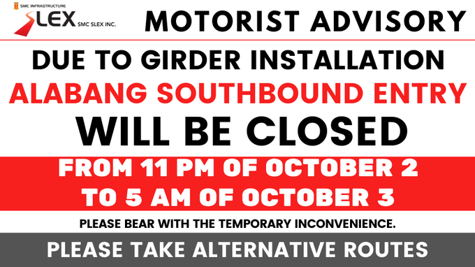 SkywaySOMCO's tweet photo. Alabang southbound entry will be closed from 11 p.m of October 2 to 5 a.m. of October 3 due to girder installation. #SLEXMotoristAdvisory #SkywayExtensionProject https://t.co/aIoI4waYTr
