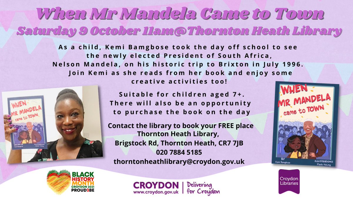 CroydonLibs's tweet photo. There's still time to book your FREE place to hear @KemiCBamgbose read from her children’s book 'When Mr Mandela Came to Town.' A reimagining of meeting Nelson Mandela in July 1996. Contact #ThorntonHeathLibrary to book: https://t.co/XVJWtKsub2 @CroydonBMEForum #proud2be https://t.co/0lO9HC8iyK