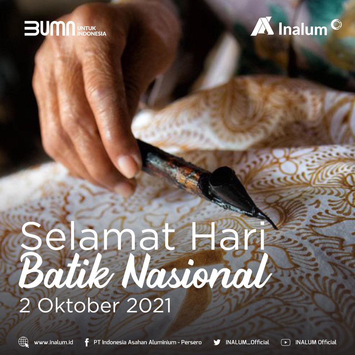 Selamat Hari Batik Nasional
2 Oktober 2021

Mari Kenakan Batik sebagai Identitas dan Warisan Indonesia. 

#inalum
#inalumdihati
#ayopakaibatik
#ayopakaimasker 
#BUMNUntukIndonesia
#HariBatikNasional