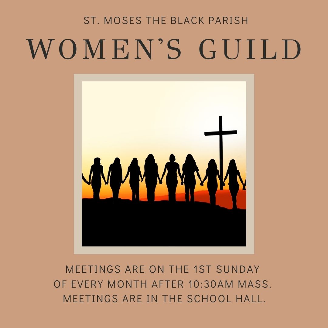 Interested in joining the St. Moses the Black Parish Women's Guild? Come to our first meeting &amp; learn more about our ministry.