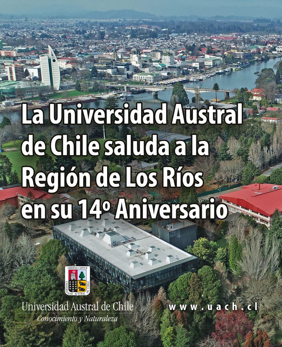La UACh saluda a la Región de Los Ríos en su 14º Aniversario y reafirma su compromiso de aportar al desarrollo de los territorios desde la ciencia, innovación, arte, cultura y formación de profesionales. #LosRios #Valdiviacl