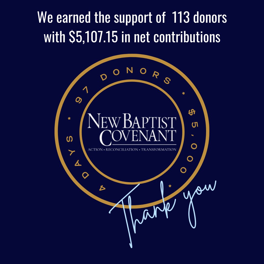 NewBaptCovenant's tweet photo. THANK YOU for supporting our mission! With YOUR help, we exceeded our goal of 97 donors and $5,000 in 4 days! We are humbled and honored to continue seeking unity and justice in our communities with all of you. Thank you for believing in our mission. https://t.co/nh6U4l3WXl