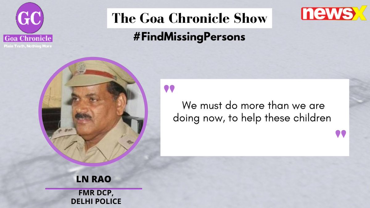 NewsX's tweet photo. #FindMissingPersons | 'We must do more than we are doing now, to help these children': LN Rao, Fmr. DCP, Delhi Police on The Goa Chronicle Show on #NewsX https://t.co/LUubzXESnZ