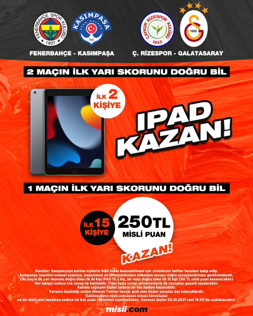 🎉 Fenerbahçe - Kasımpaşa ve Rizespor - Galatasaray maçlarının ilk yarı skorlarını bilen ilk iki kişiye "IPAD" hediye!

➡️ <a href="/mislicom/">misli</a> takip et
➡️ Bu tweeti rt yap ve beğen
➡️ #MisliyleKralsın etiketiyle cevabını gönder
➡️ Son katılım: 03 Ekim - 16.00
➡️ Kurallar görselde.