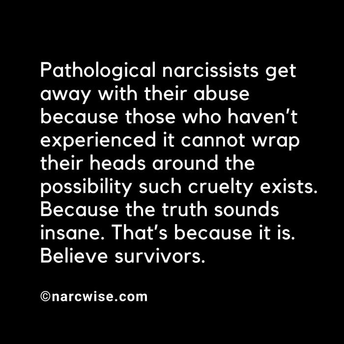 Believe survivors. #Narcissisticabuse