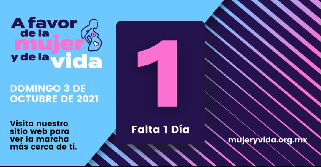 ¡Falta 1 día para la Marcha <a href="/Afavormujervida/">A favor de la mujer y de la vida</a>! Únete a la Marcha Nacional este 3 de octubre 11 a.m. o a las Marchas Simultáneas en tu localidad. Conoce más en mujeryvida.org.mx 

#MeLateElCorazón
