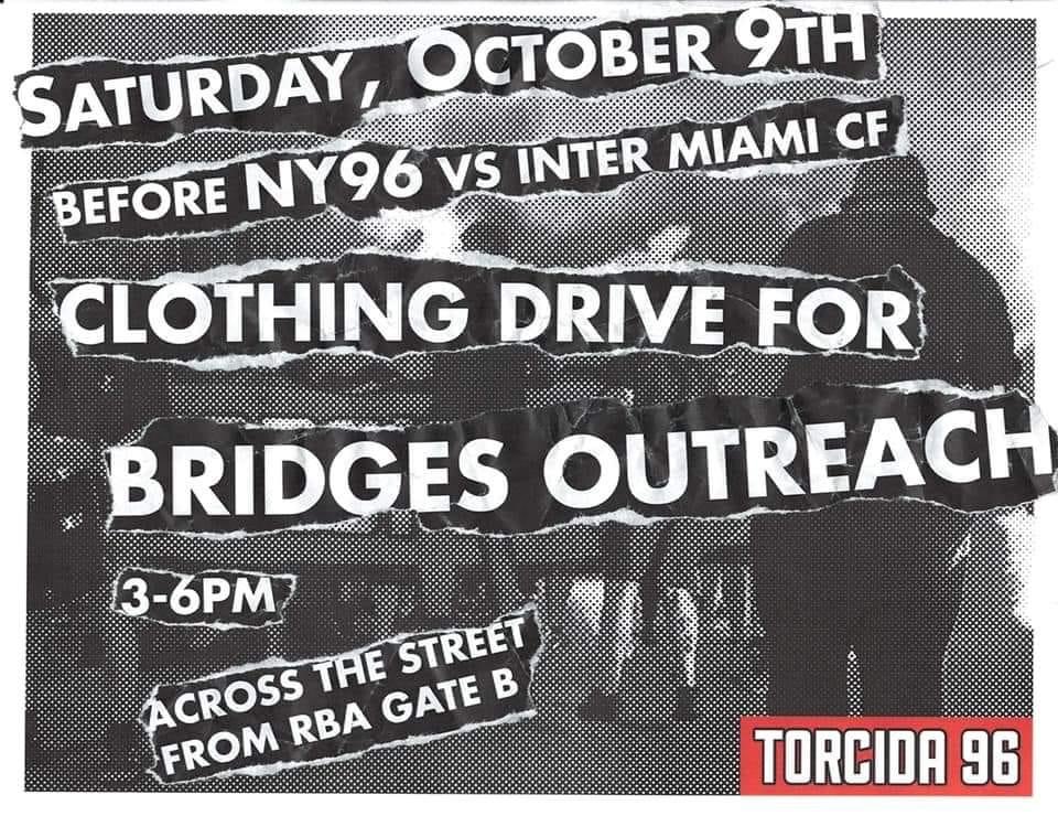 ** CLOTHING DRIVE **

    Next Saturday before the match against Miami, <a href="/Torcida_96/">Torcida 96</a> are having a clothing drive outside of Gate B from 3-6.  They are looking for anything unwanted or unused, so what better way to clean out your closest and help someone else out.
#RBNY