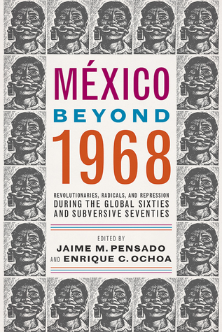 Any day is a good day to recommend this fine edited volume by <a href="/JaimeJpensado/">Jaime Pensado</a> and Enrique C. Ochoa

But today, for obvious reasons, I feel compelled to do so

"México Beyond 1968: Revolutionaries, Radicals, and Repression During the Global Sixties and Subversive Seventies"