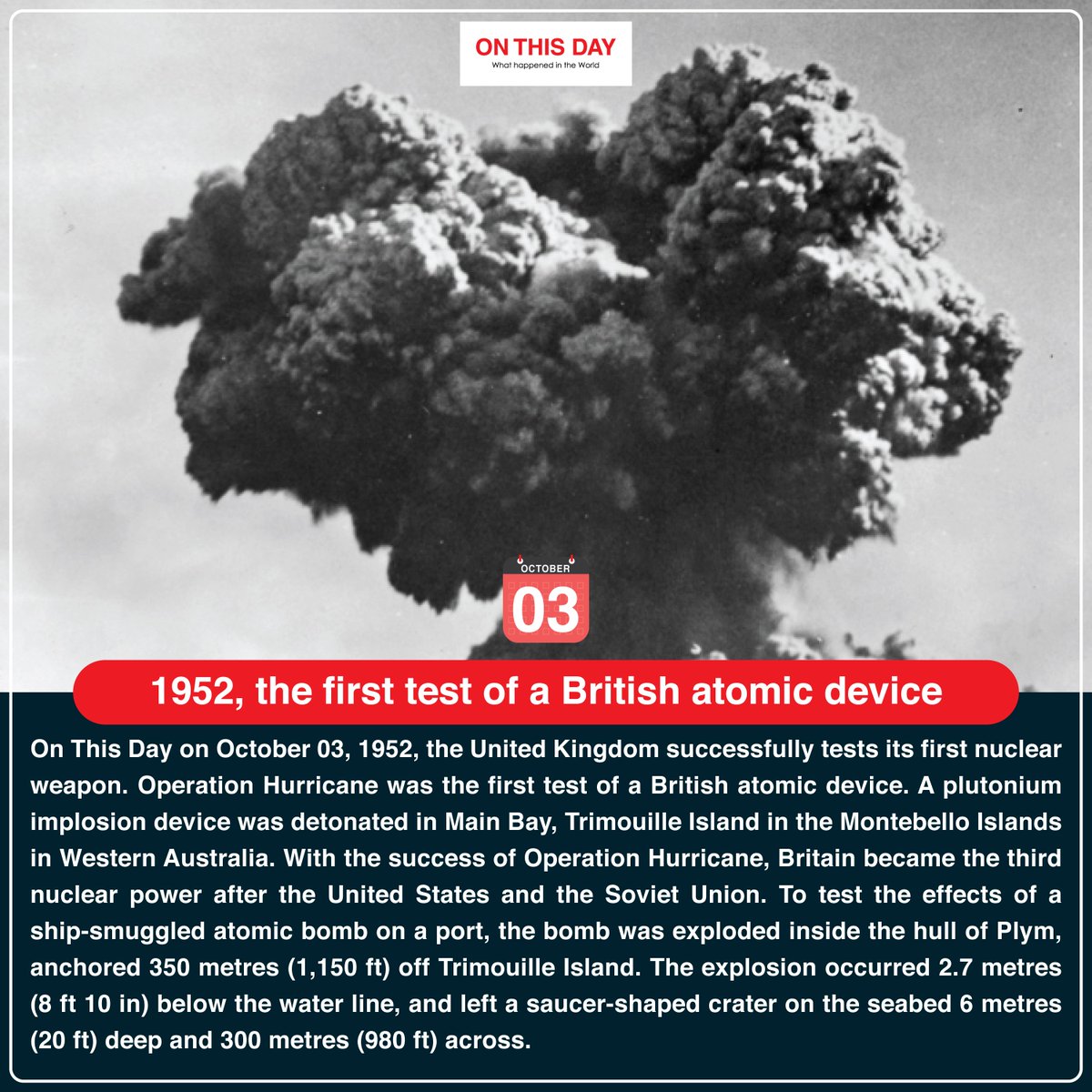 OnThisDayInWor1's tweet photo. #OnThisDay 1952, the first test of a British atomic device - Operation Hurricane
#october03 #doyouknow #historytoday #in1952 #59yeasrago #UnitedKingdom #UK #British #britishatomic #operationhurricane #operationhurricanenucleartest #nucleartest https://t.co/8z4I6sWtrl