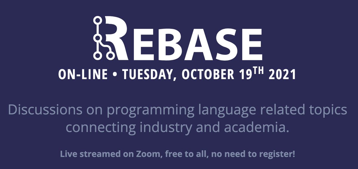 Rebase is back! Five amazing speakers.
Tuesday October 19th, co-located with <a href="/splashcon/">SPLASH Conference</a> 
Live streamed on Zoom. 
Free to all, no registration needed!