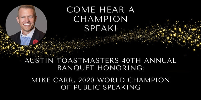 eventbrite.com/e/austin-toast…

A Texas Night On Lake Austin! Honoring Mike Carr - The 2020 World Champion of Public Speaking

Tue, Nov 9, 2021, 6:00 PM CST