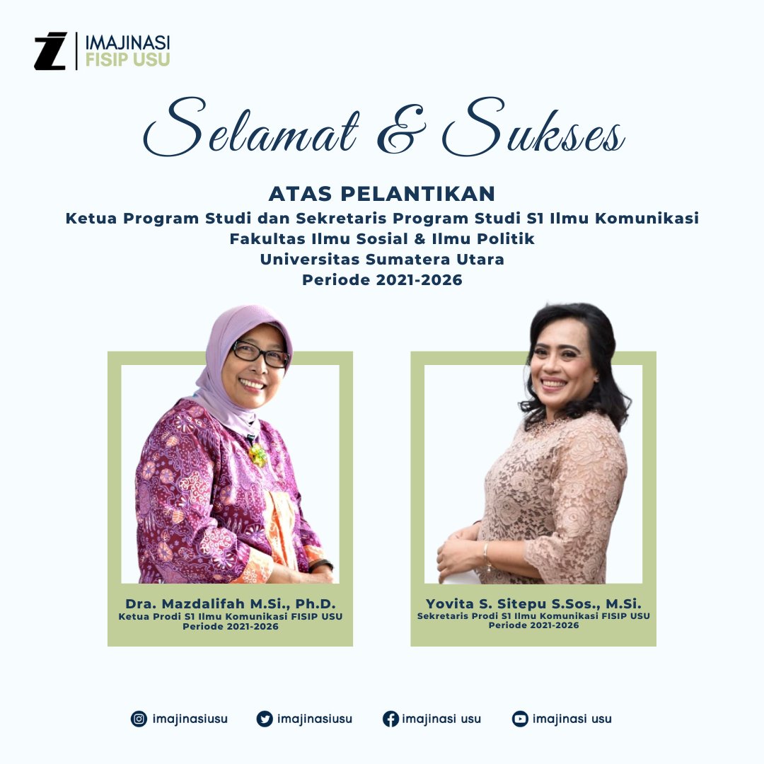Selamat dan Sukses kepada Ibu Dra. Mazdalifah, M.Si., Ph.D dan Ibu Yovita S. Sitepu, S.Sos., M.Si atas pelantikannya sebagai Ketua Program Studi dan Sekretaris Program Studi S1 Ilmu Komunikasi FISIP USU Periode 2021-2026.