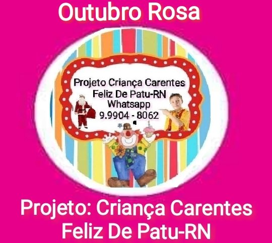 Eu apoio Outubro Rosa, o Projeto: Criança Carentes Feliz De Patu-RN também apoia......