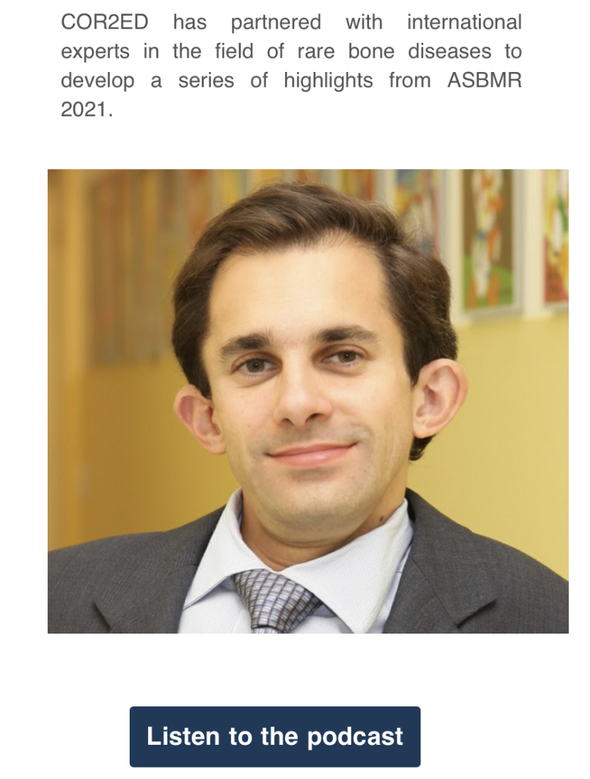 COR2EDMedEd's tweet photo. New #rarebonedisease podcast available.
Dr Oliver Semler discusses his highlights from Day 2 at #ASBMR2021, sharing his view of the potential impact on clinical practice 
#MedEd #bone
Listen to the podcast https://t.co/awlAXbWjl6 https://t.co/iGXy23Bnuw
