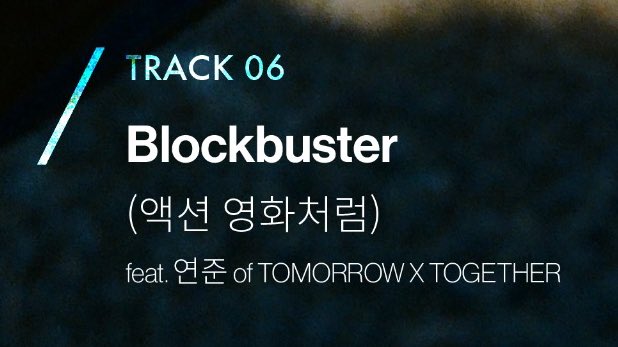 txt_sarangdan2's tweet photo. Track 06
Blockbuster (액션 영화처럼) feat. #연준 of #TOMORROW_X_TOGETHER https://t.co/ZrYXWrm4zX