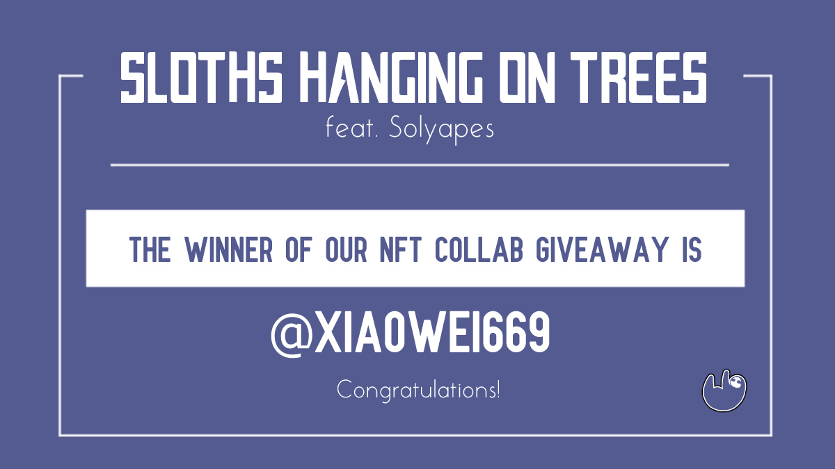 SlothsHangingOT's tweet photo. Our collab giveaway with @solyapes has been drawn, and our winner is @xiaowei669! 🎉Congratulations! https://t.co/5rYV8h8NkB