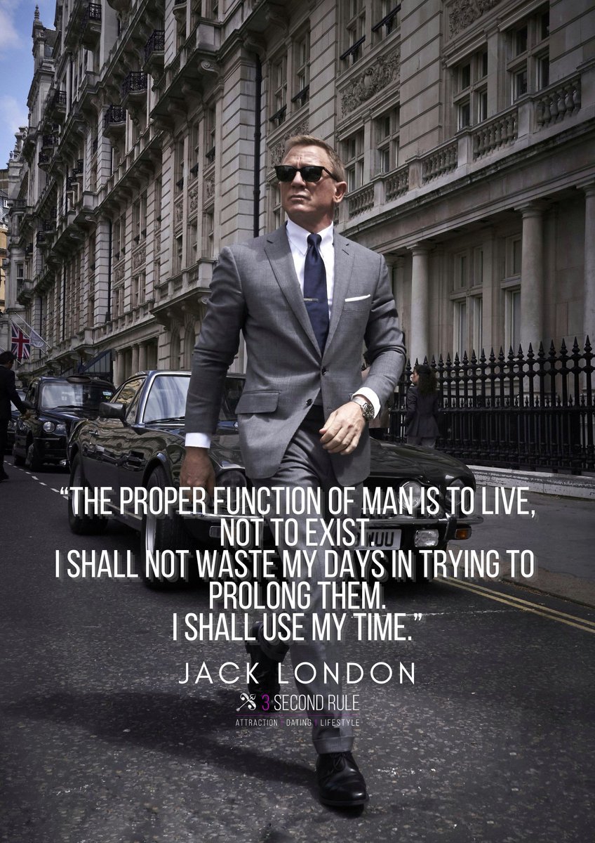 Vibez3sr's tweet photo. The proper function of man is to live, not to exist. I shall mi6 waste my days in trying to prolong them. I shall use my time. - Jack London #jamesbond #notimetodie #jamesbondnotimetodie
#007 #gentleman #bondjamesbond #mi6 #charisma
#man @TheGame3SR @Discovery3SR @papa3sr https://t.co/KFX4pYUzlj
