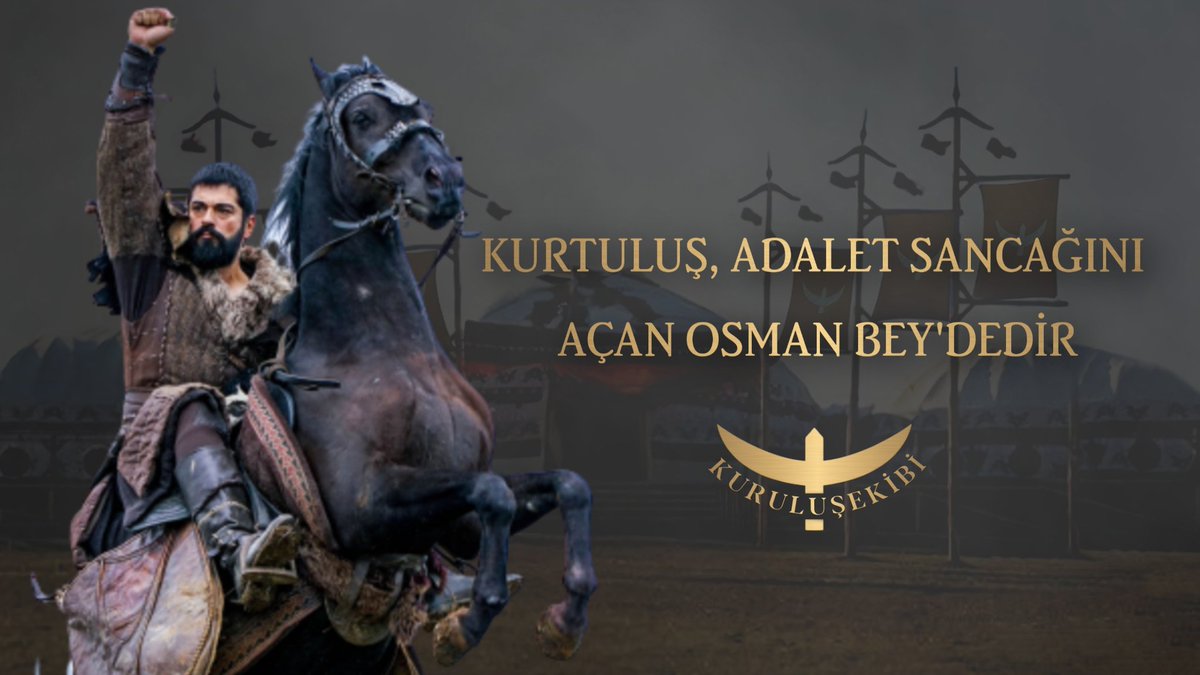 Kurtuluş, Adalet Sancağını Açan Osman Bey'dedir. #KuruluşEkibi

#KuruluşOsman