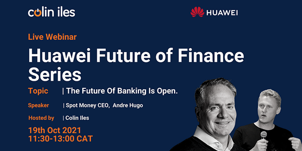SpotMoneySA's tweet photo. Our CEO and Co-Founder Andre Hugo will be speaking at the @HuaweiSAR #FutureofFinance series on 19 October from 11:30 – 13:00. He’ll be discussing #TheFutureOfBankingIsOpen with @iles_colin. Join the conversation https://t.co/9hRkyz9Uai. #SpotMoney #Fintech https://t.co/VB1IiMBJTp