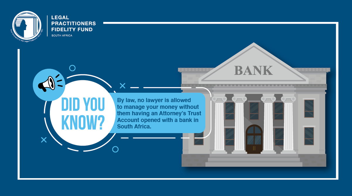 By law, no lawyer is allowed to manage your money without them having an Attorney’s Trust Account opened with a bank in South Africa.  #KnowYourRights #WeAreHereForYou #LPFF