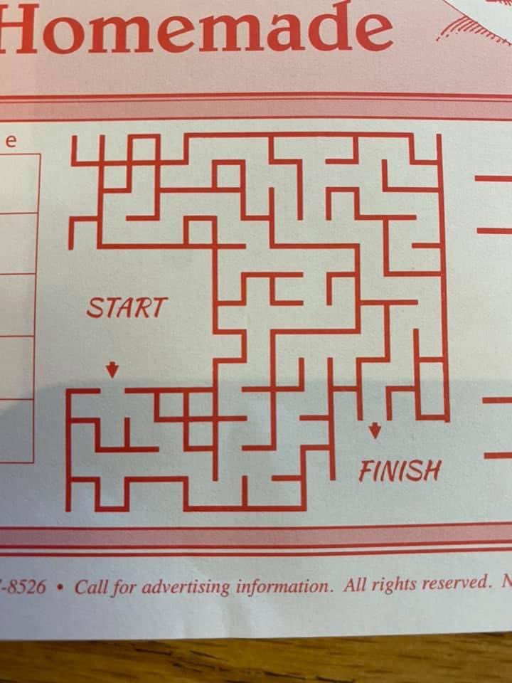 This was on the kid menu at the restaurant where we ate over the weekend. We can’t decide if it’s a cruel joke, or a genius way to keep the kids busy for hours trying to figure it out. 😂