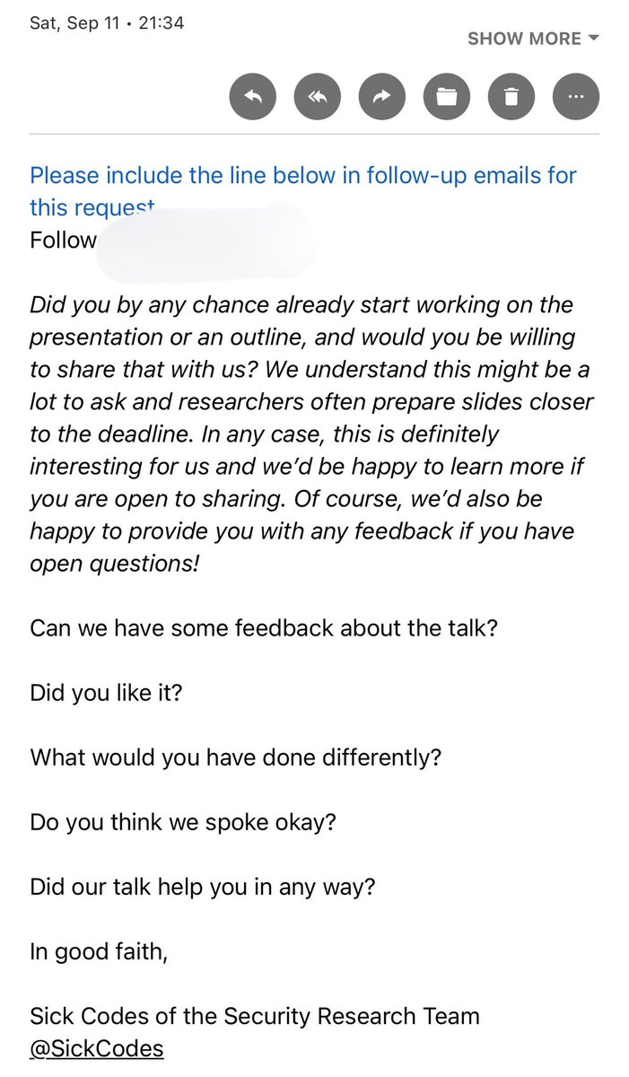 sickcodes's tweet photo. @cBekrar @illusionofcha0s Yet another perfect example of how @Apple treats researchers:

- Begging for conference slides, promising to provide feedback.

- Didnt provide any feedback

Well played by @Apple I guess, they did hustle the slides out of us. Maybe they meant they’ll provide feedback in 2025? 😂 https://t.co/wOtqqUzhAb