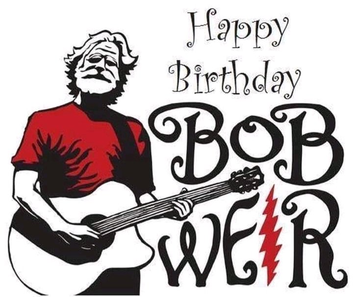 Happy Birthday to the great Bob Weir who was born on this day in 1947!   