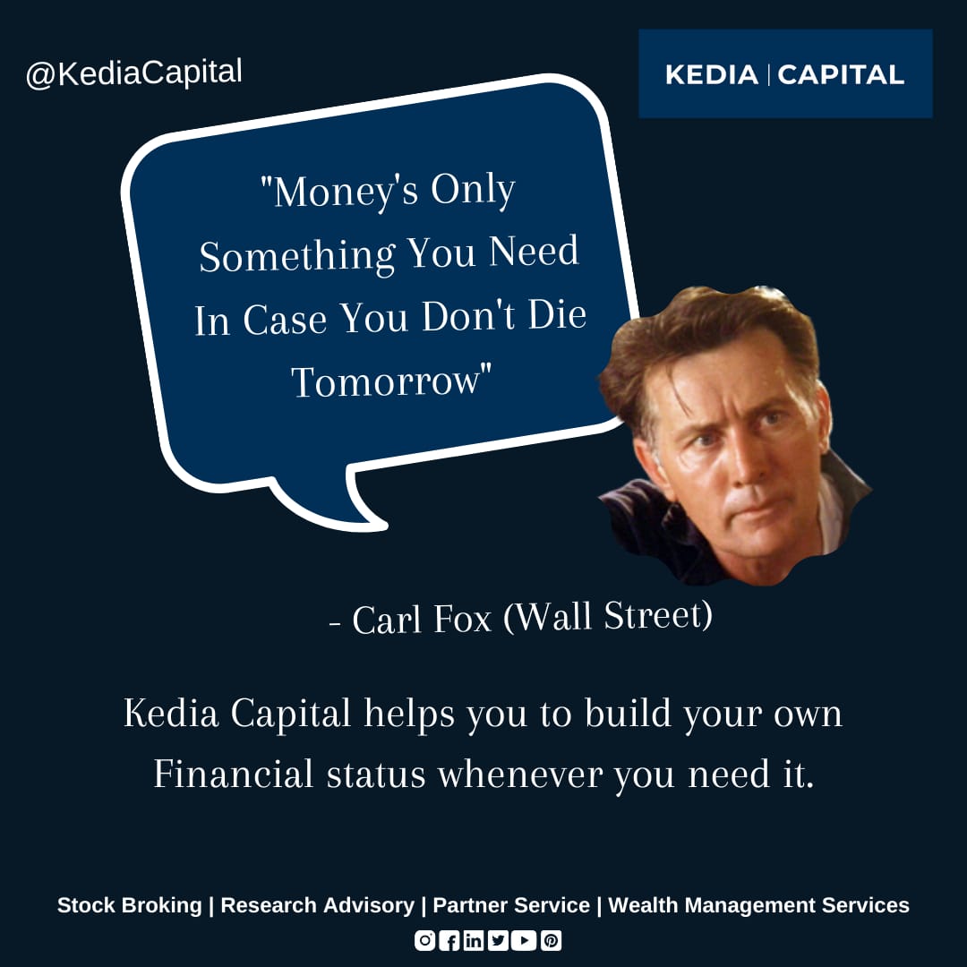 Kedia Capital assists you in establishing your own financial status whenever you require it.

#KediaCapital #kediaadvisory #finance #investing #wallstreet #wallstreetmovie #hollywood #movies #financialcoach #futureplans #wealthmindset #financialterms #moviedialogue