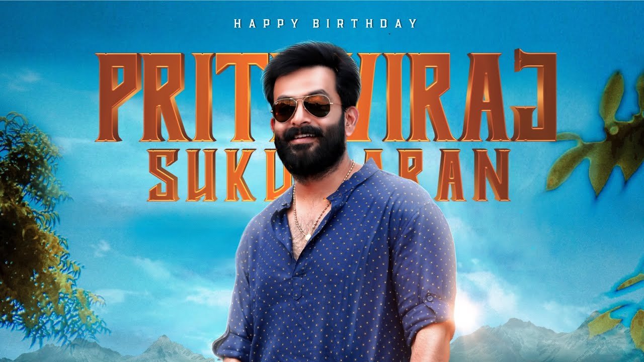 Happy Birthday Versatile Actor
PRITHVIRAJ SUKUMARAN   