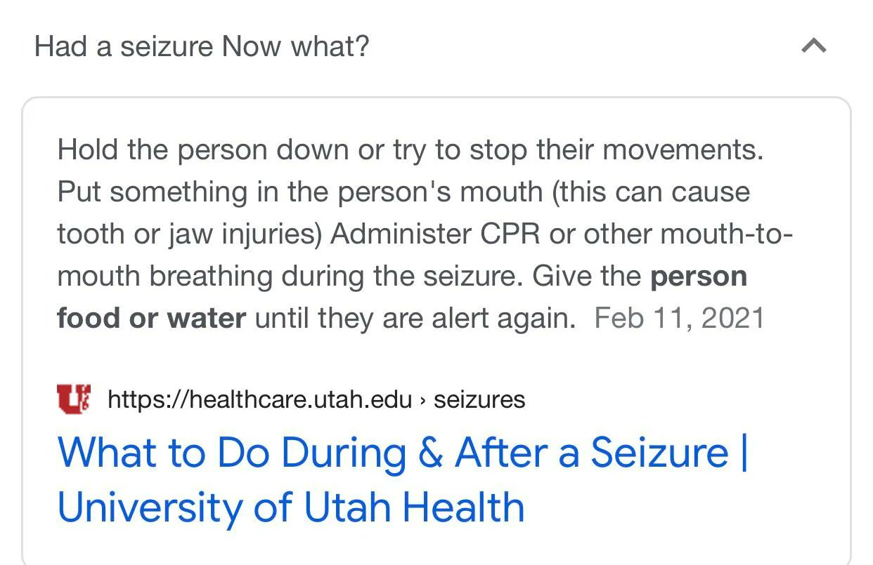 Q: Had a seizure Now What? Google: Hold the person down or try to stop their movements. ...